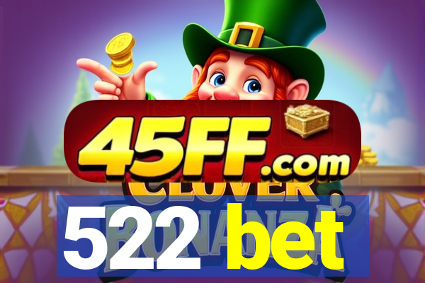 522 bet